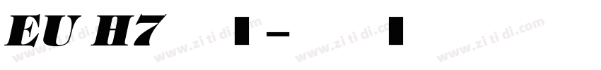 EU H7 普通字体转换